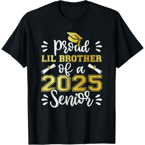 Graduation Proud Lil Brother of a 2025 Senior Shirt, T-Shirt Men women T-shirt black, gift. Sizes: S, M,L, XL, 2XL, 3XL, 4XL