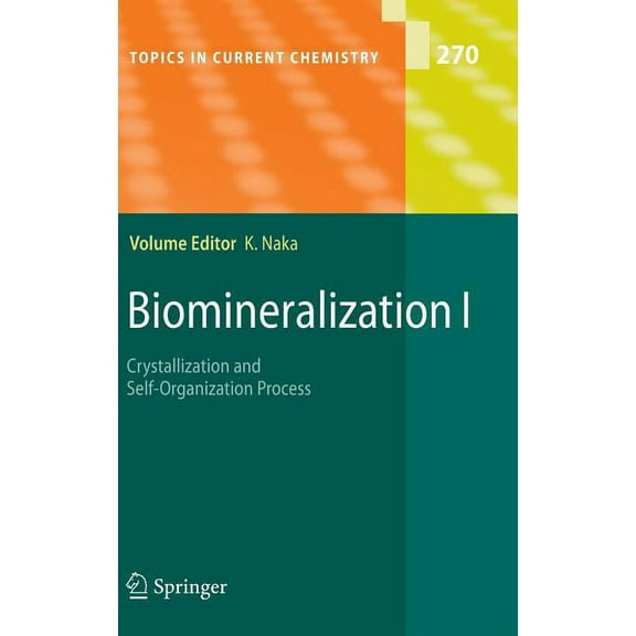 Topics in Current Chemistry Biomineralization I: Crystallization and Self-Organization Process, Book 270, (Hardcover)