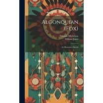 Algonquian (Fox): An Illustrative Sketch (Hardcover)