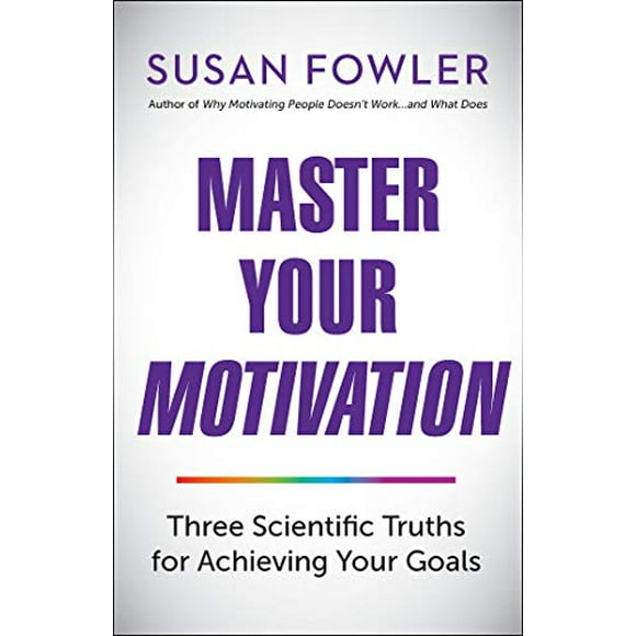 Pre-Owned: Master Your Motivation: Three Scientific Truths for Achieving Your Goals (Paperback, 9781523098620, 1523098627)