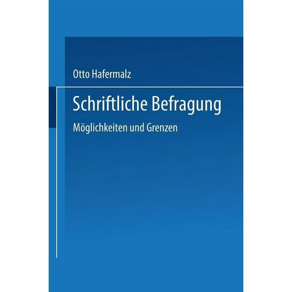 Schriftliche Befragung -- MÃ¶glichkeiten Und Grenzen, (Paperback)