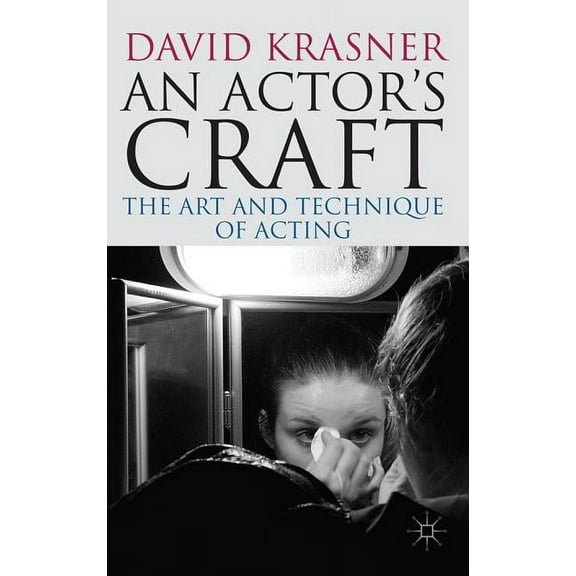 An Actor's Craft: The Art and Technique of Acting, (Hardcover)