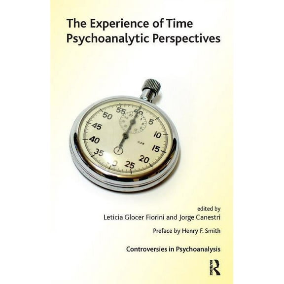 International Psychoanalytical Associati The Experience of Time: Psychoanalytic Perspectives, (Paperback)