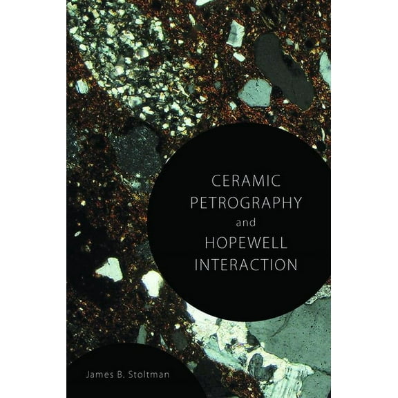 Ceramic Petrography and Hopewell Interaction (Hardcover)