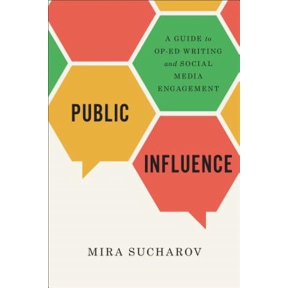 Pre-Owned Public Influence: A Guide to Op-Ed Writing and Social Media Engagement Paperback