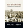 Just Spirituality: How Faith Practices Fuel Social Action