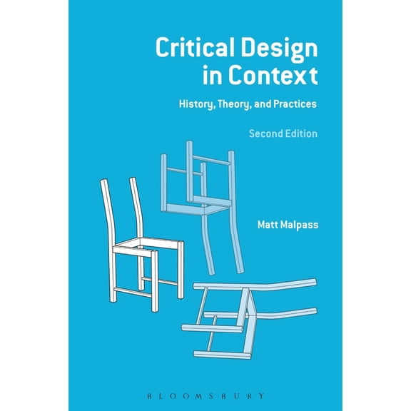 Critical Design in Context: History, Theory and Practices, (Paperback)
