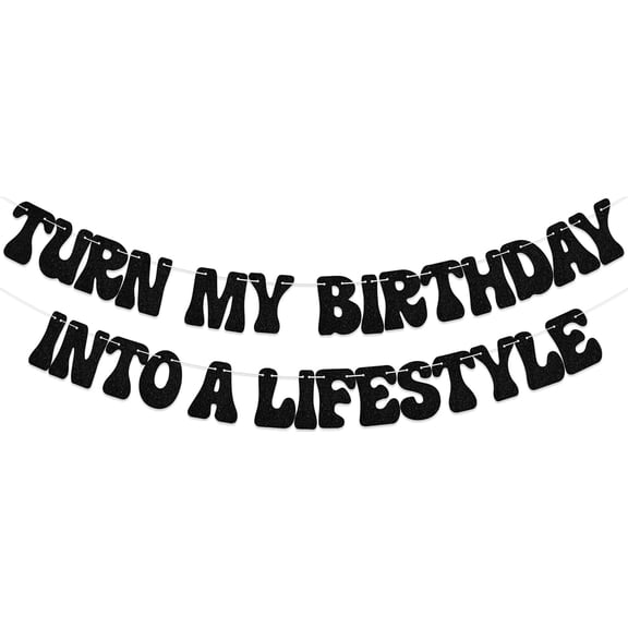Turn My Birthday Into a Lifestyle Banner, It's Giving Birthday Party Sign, Girls Just Wanna Have Fun Party Supplies, Like Fine Wine She Gets Better with Time Bday Decorations Black Double-Sided