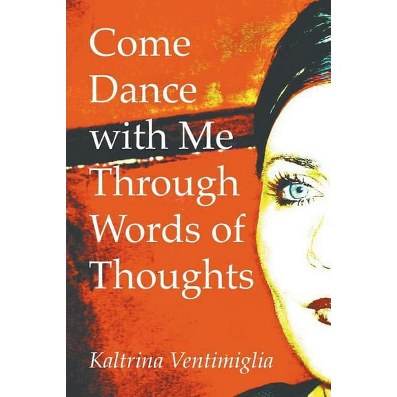 Come Dance with Me Through Words of Thoughts (Paperback)