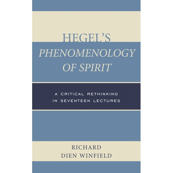Hegel's Phenomenology of Spirit: A Critical Rethinking in Seventeen Lectures, (Hardcover)