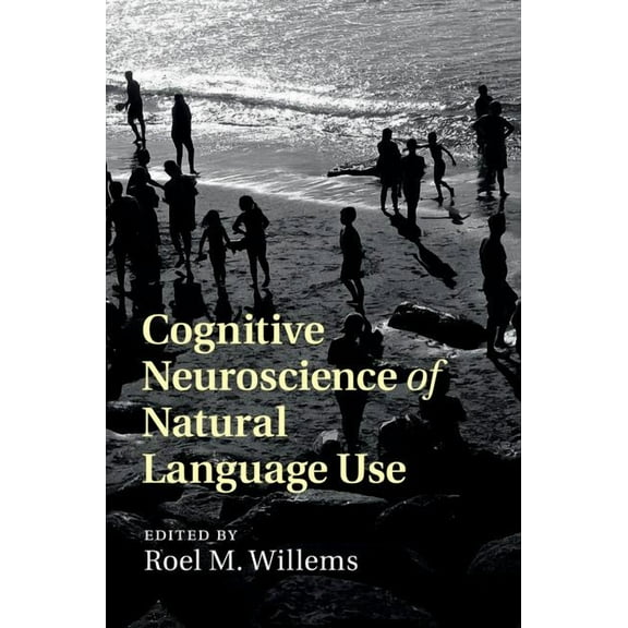 Cognitive Neuroscience of Natural Language Use, (Hardcover)