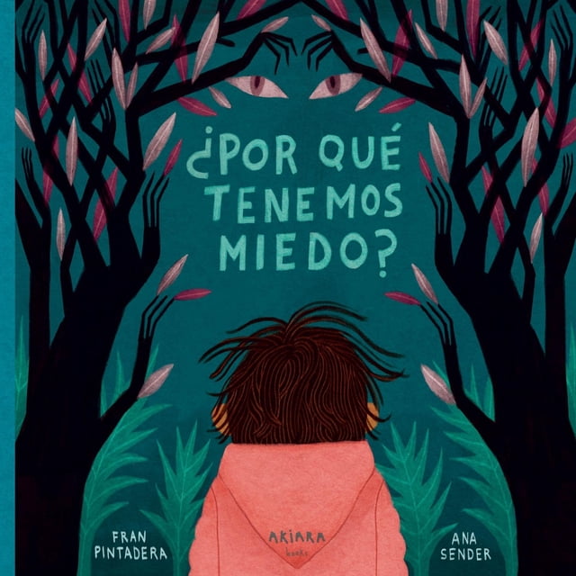 ¿Por qué tenemos miedo?, de Fran Pintadera ; Ana Sender Akiara Pasta Blanda