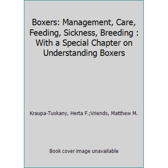Pre-Owned Boxers: Management, Care, Feeding, Sickness, Breeding : With a Special Chapter on Understanding Boxers (Paperback) 0812040368 9780812040364