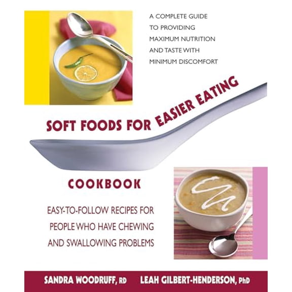 Pre-Owned Soft Foods for Easier Eating Cookbook: Easy-to-Follow Recipes for People Who Have Chewing and Swallowing Problems (Paperback) 0757002900 9780757002908