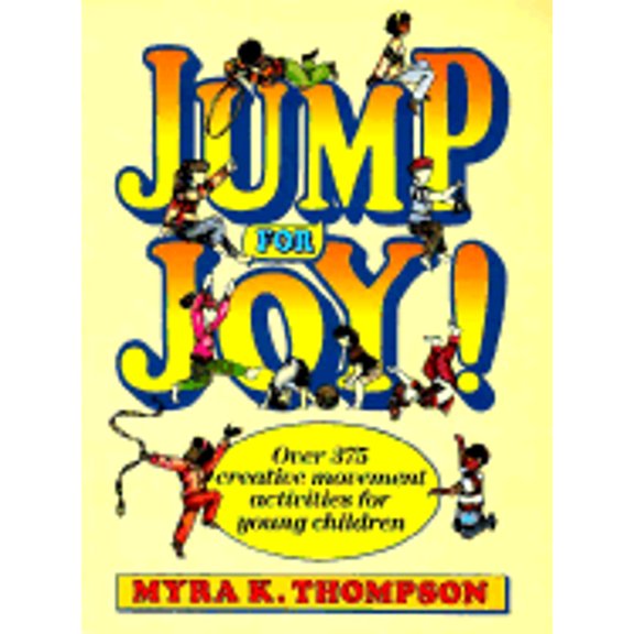 Pre-Owned Jump for Joy!: Over 375 Creative Movement Activities for Young Children (Paperback) 0135123690 9780135123690