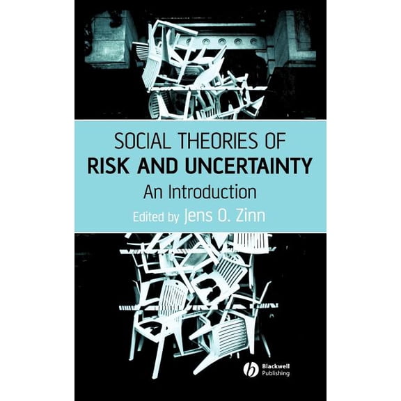 Social Theories of Risk and Uncertainty: An Introduction (Hardcover)