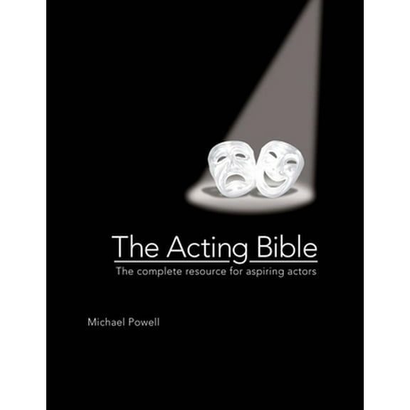 Pre-Owned The Acting Bible: The Complete Resource for Aspiring Actors (Hardcover) 0764163582 9780764163586