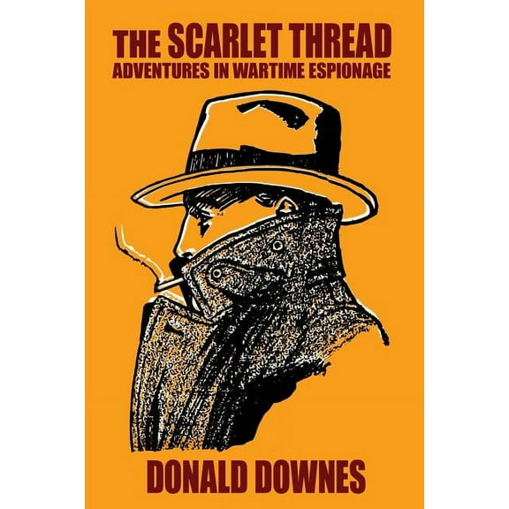 The Scarlet Thread: Adventures in Wartime Espionage, (Paperback)