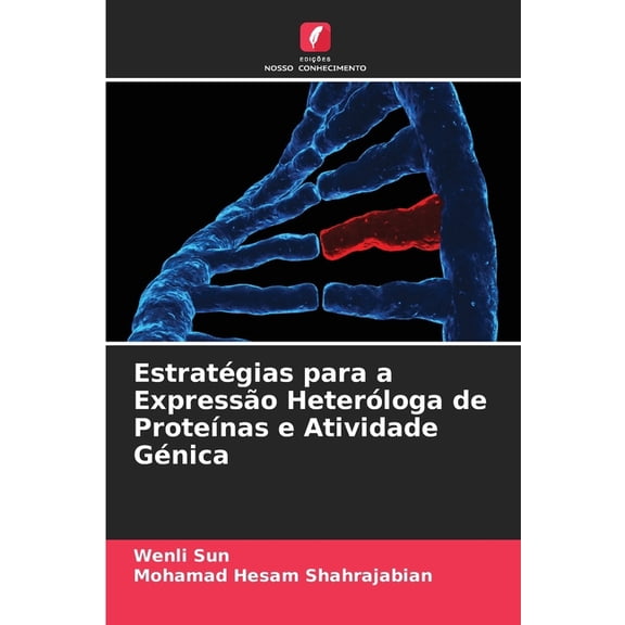 EstratÃ©gias para a ExpressÃ£o HeterÃ³loga de ProteÃ­nas e Atividade GÃ©nica, (Paperback)