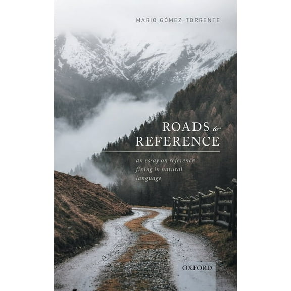 Roads to Reference: An Essay on Reference Fixing in Natural Language, (Hardcover)