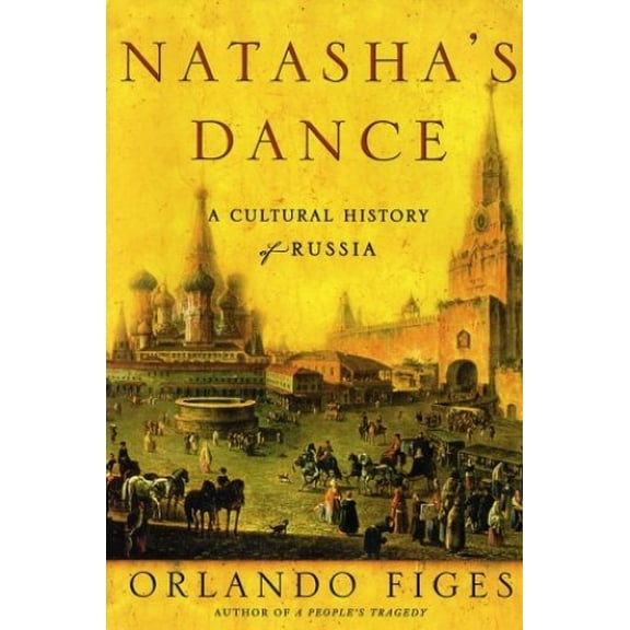 Pre-Owned Natasha's Dance: A Cultural History of Russia Hardcover
