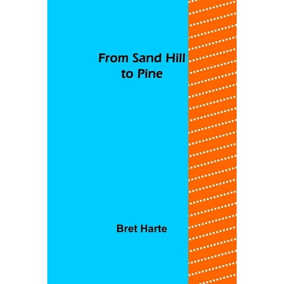 From Sand Hill to Pine, (Paperback)
