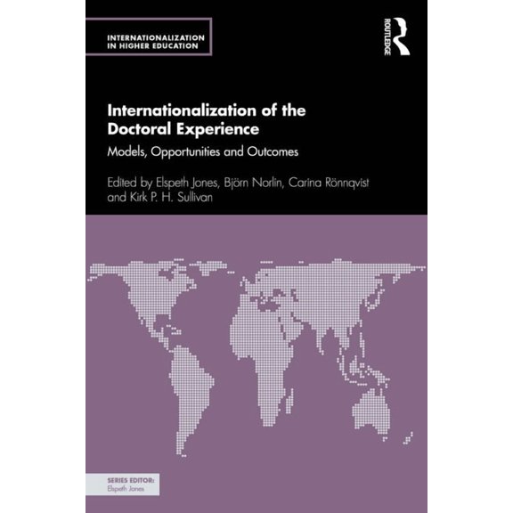 Internationalization in Higher Education Internationalization of the Doctoral Experience: Models, Opportunities and Outcomes, (Paperback)