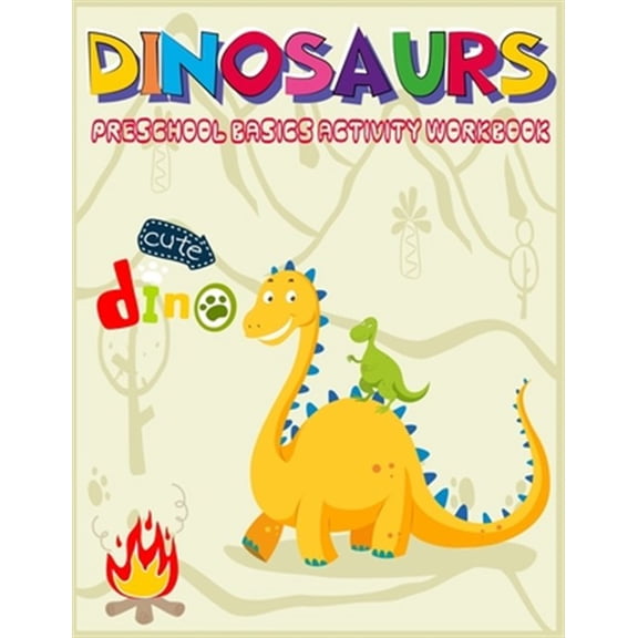 Pre-Owned Preschool and Kindergarten Math Activity Dinosaurs Preschool Basics Activity Workbook: A Gorgeous Dinosaur Activity and Basic Math Book For Kids Ages 4-8 Fun Kid, (Paperback)