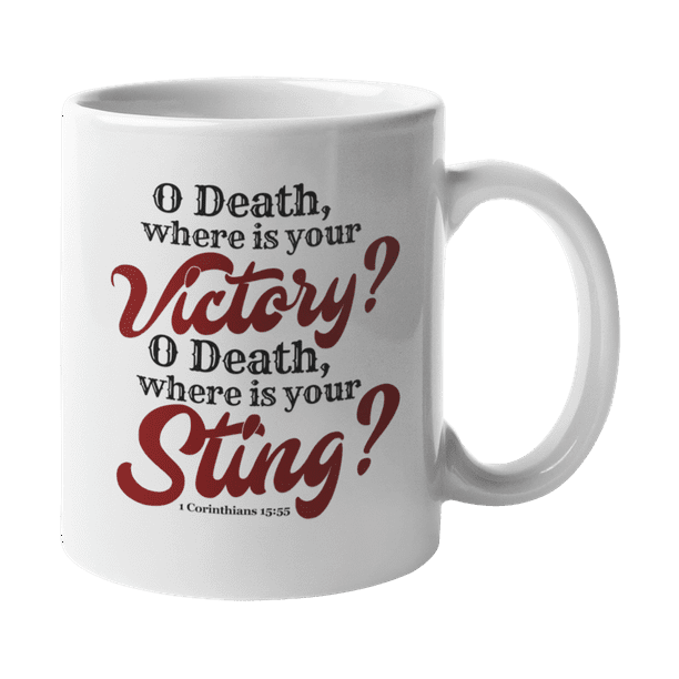 O Death Where Is Your Sting, Easter Day or Bible Verse Coffee & Tea Gift  Mug (11oz) 