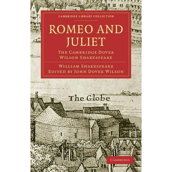 Cambridge Library Collection - Shakespeare and Renaissance D: Romeo and Juliet: The Cambridge Dover Wilson Shakespeare (Paperback)