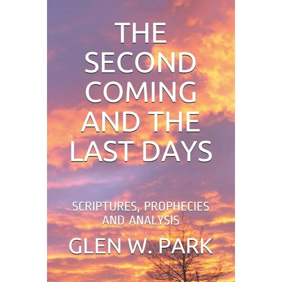 The Second Coming and the Last Days (Paperback)