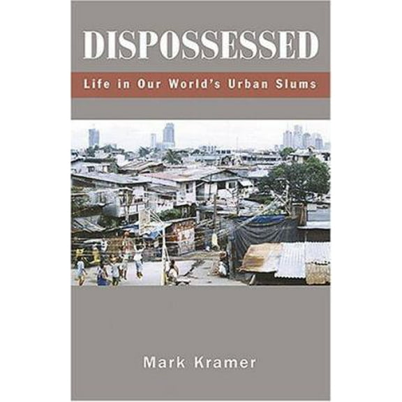 Pre-Owned Dispossessed: Life in Our World's Urban Slums (Paperback) 1570756589 9781570756580