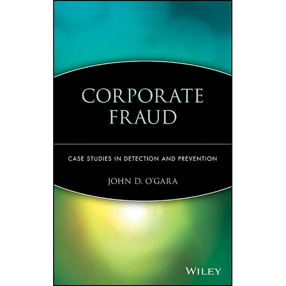 Corporate Fraud: Case Studies in Detection and Prevention, (Hardcover)