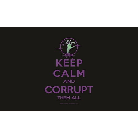 Keep Calm and Corrupt Them ALL! Black Premium Playmat for MTG Yugioh!