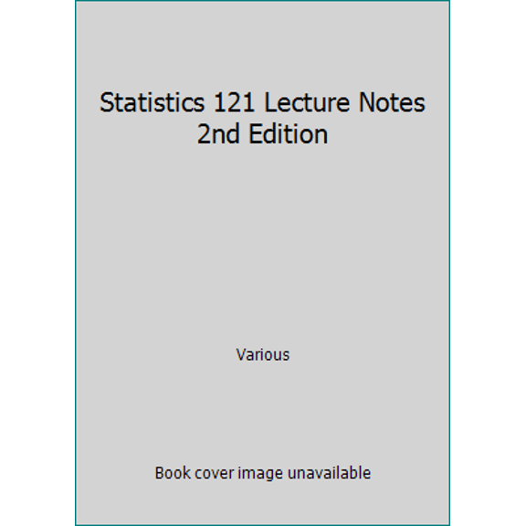 Pre-Owned Statistics 121 Lecture Notes 2nd Edition (Unknown) 0740932470 9780740932472