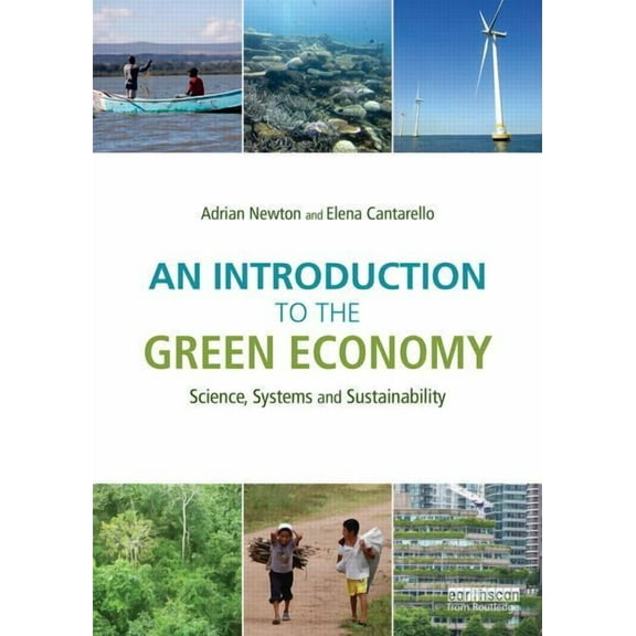 An Introduction to the Green Economy: Science, Systems and Sustainability, (Paperback)