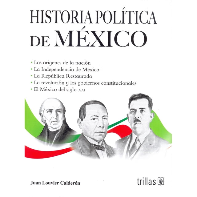 HISTORIA POLITICA DE MEXICO EDITORIAL TRILLAS SA DE CV JUAN LOUVIER CALDERON