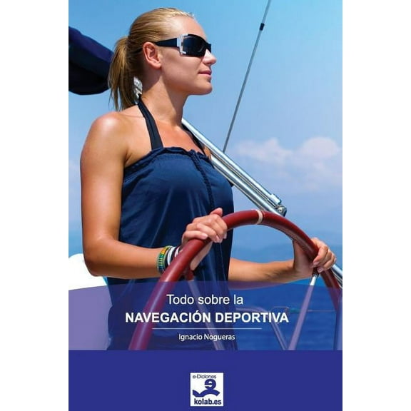 Todo sobre la Navegación Deportiva (Paperback)