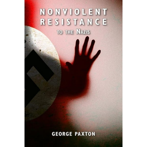 Nonviolent Resistance to the Nazis (Paperback)