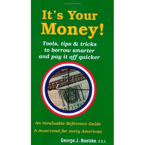 Pre-Owned It's Your Money! Tools, Tips and Trick to Borrow Smarter and Pay it Off Quicker (Paperback) 0973666803 9780973666809