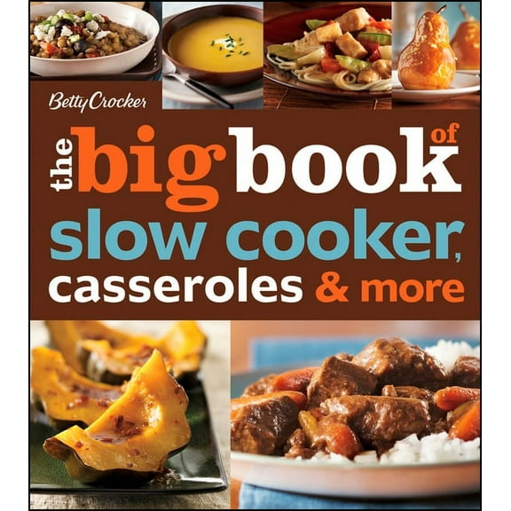 Betty Crocker Big Book: The Big Book of Slow Cooker, Casseroles & More (Paperback)
