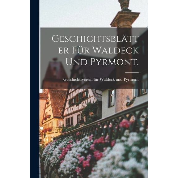 Geschichtsblätter für Waldeck und Pyrmont., (Paperback)