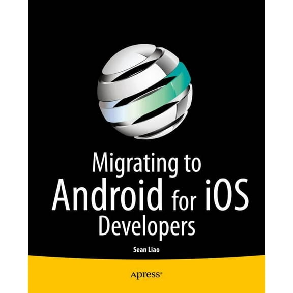 Migrating to Android for IOS Developers, (Paperback)