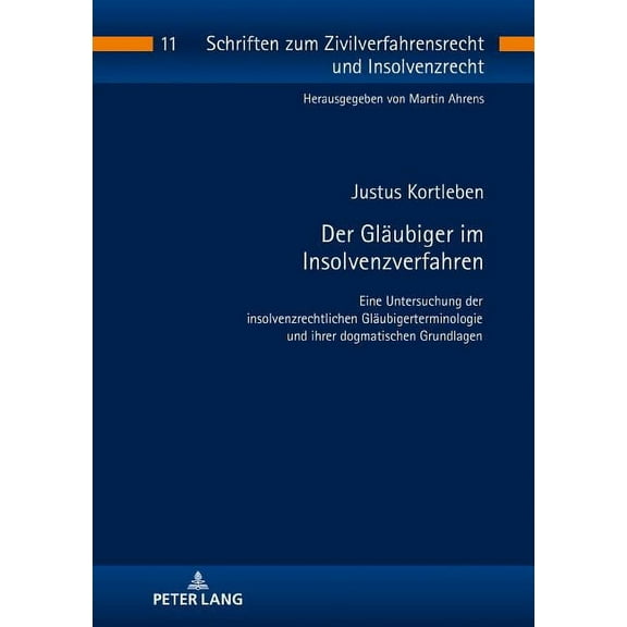 Schriften Zum Zivilverfahrensrecht Und Insolvenzrecht: Der Glaeubiger im Insolvenzverfahren (Hardcover)