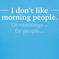 thumbnail image 3 of CafePress - I Don't Like Morning People. Or Mornings, O T Shir - Women's Traditional Fit Dark T-Shirt, 3 of 4