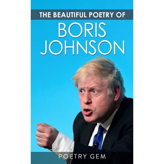 The Beautiful Poetry of Boris Johnson, (Paperback)