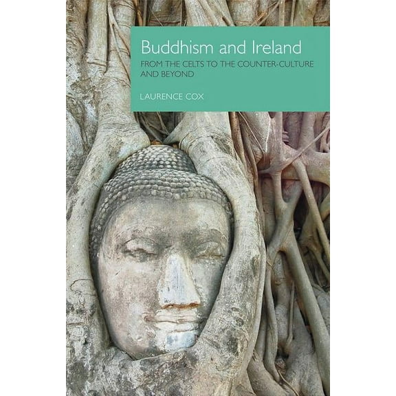 Buddhism and Ireland: From the Celts to the Counter-Culture and Beyond, (Paperback)