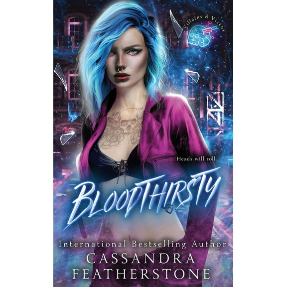 Villains & Vixens Bloodthirsty: A Dark/Steamy/Contemporary Romance, Book 1, (Hardcover)