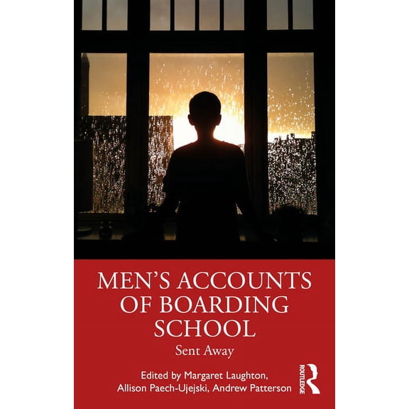 Men's Accounts of Boarding School: Sent Away, (Paperback)
