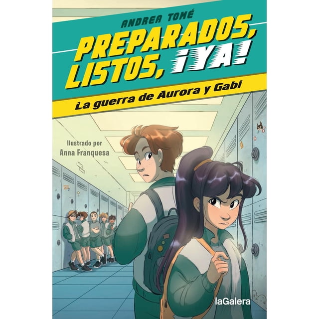 Libro Preparados, Listos, ¡ya! 2. La Guerra De Aurora Y Gabi Tapa Blanda, Autor Andrea Tome, Editorial Lagalera